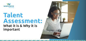Talent Assessment: What it is & Why it is important