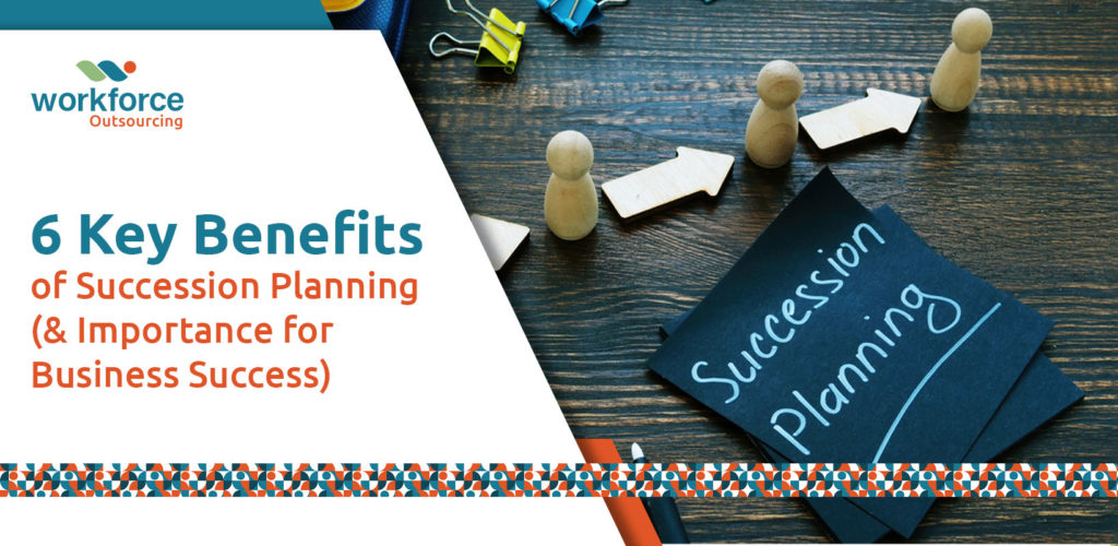 6 Key Benefits of Succession Planning (& Importance for Business Success)