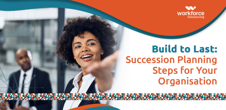 Build to Last: Succession Planning Steps for Your Organisation